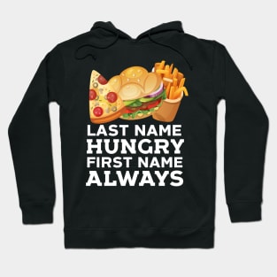 Always Hungry Hoodie